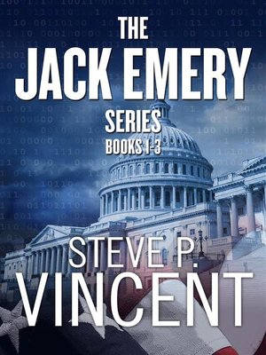 The Jack Emery Series Books 1 3 By Steve P Vincent 183 Overdrive Rakuten Overdrive Ebooks